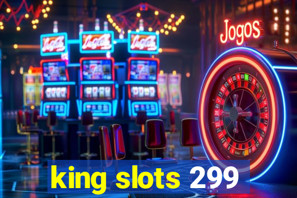 king slots 299