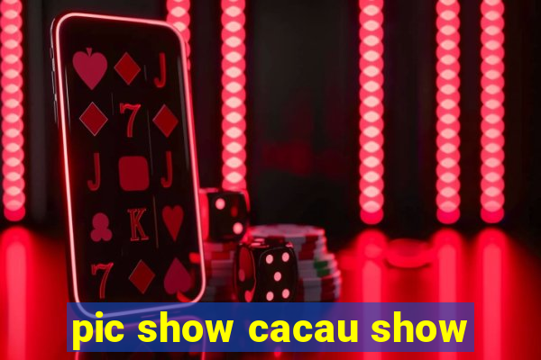 pic show cacau show