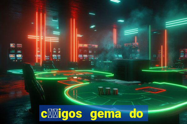 c璐竏igos gema do destino 2024