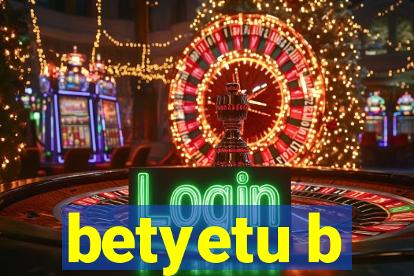 betyetu b