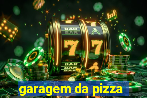 garagem da pizza