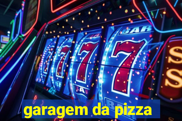 garagem da pizza