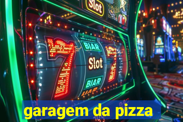 garagem da pizza