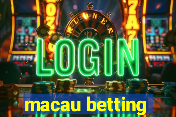 macau betting