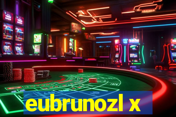 eubrunozl x