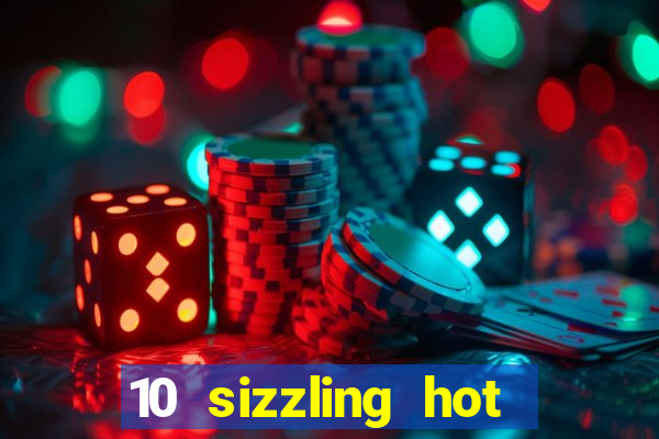 10 sizzling hot deluxe casino