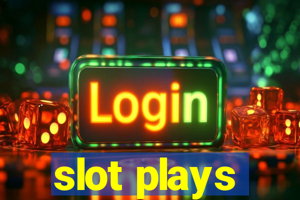 slot plays