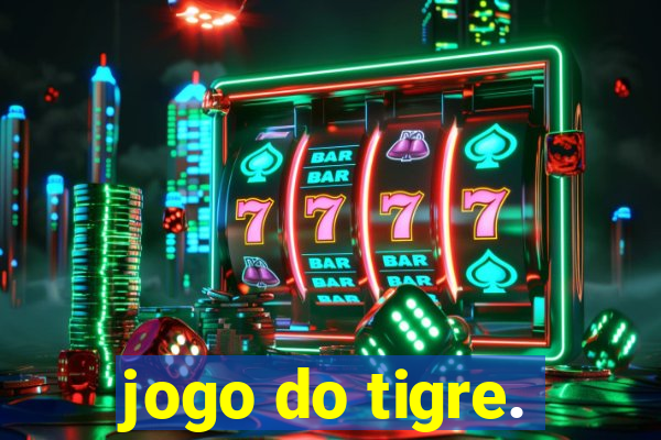 jogo do tigre.