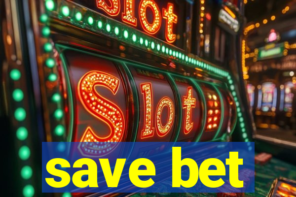 save bet