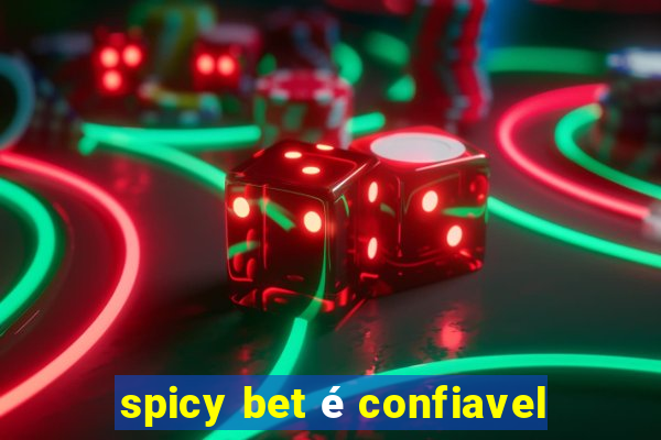 spicy bet é confiavel