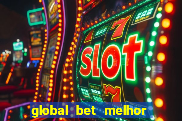 global bet melhor horario para jogar