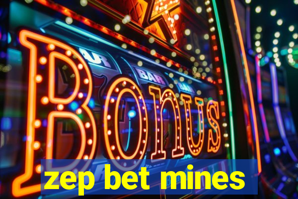 zep bet mines