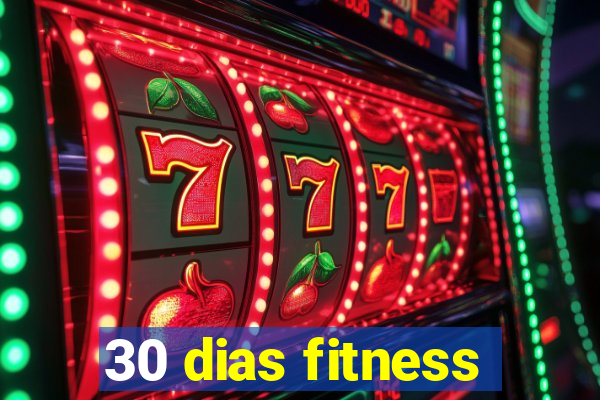 30 dias fitness