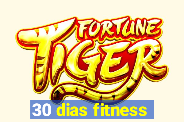 30 dias fitness