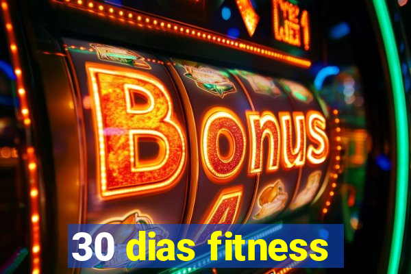 30 dias fitness