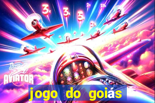 jogo do goiás hoje ao vivo