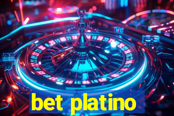 bet platino