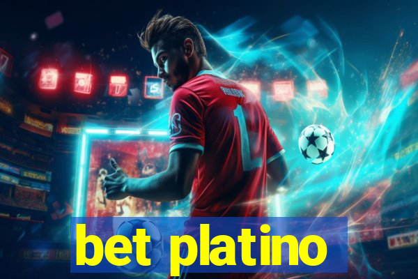 bet platino