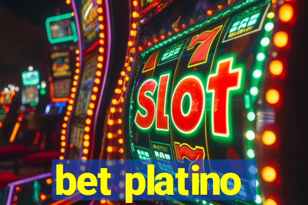 bet platino