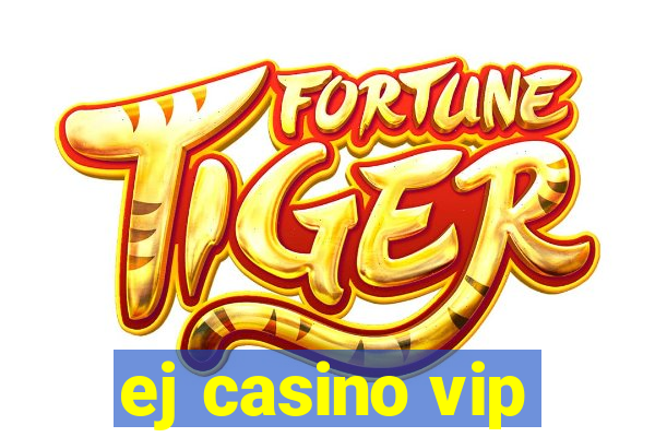 ej casino vip