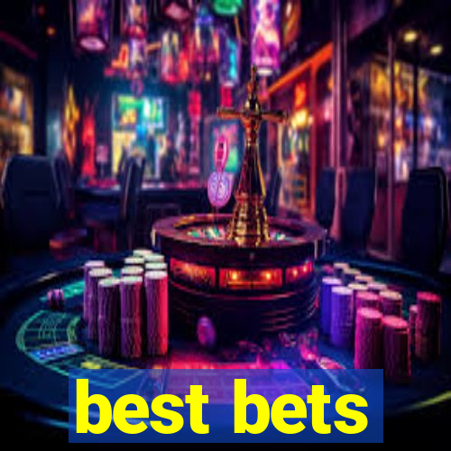 best bets