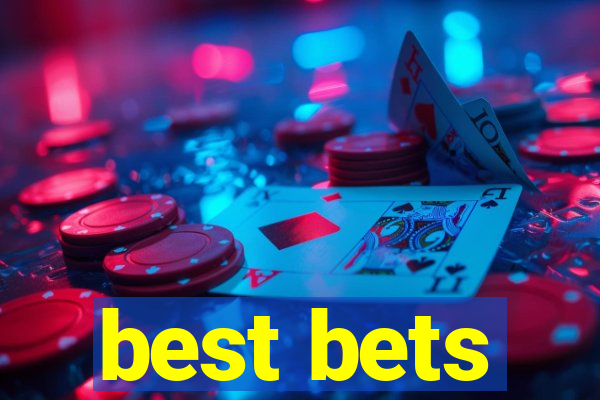 best bets