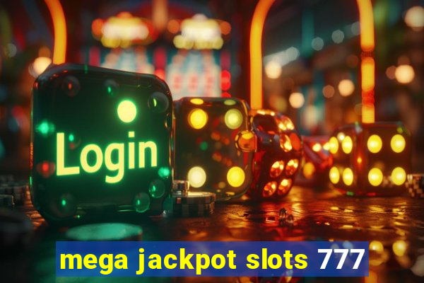 mega jackpot slots 777