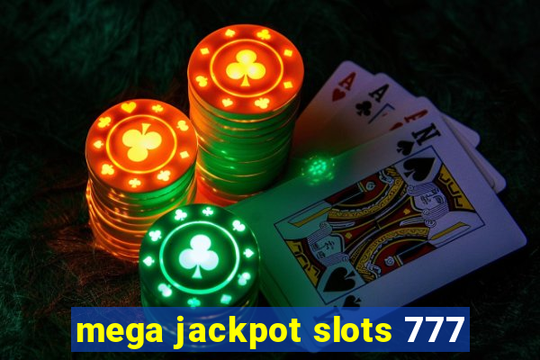 mega jackpot slots 777