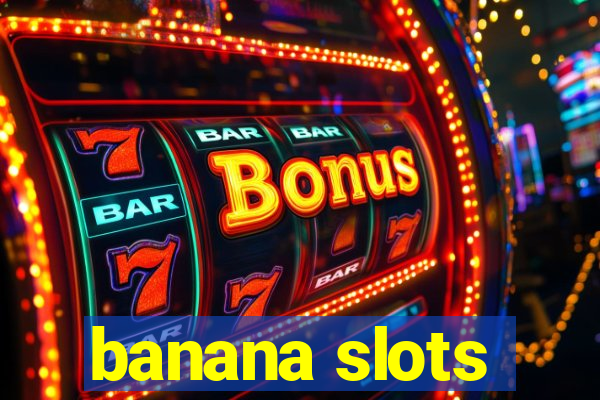 banana slots