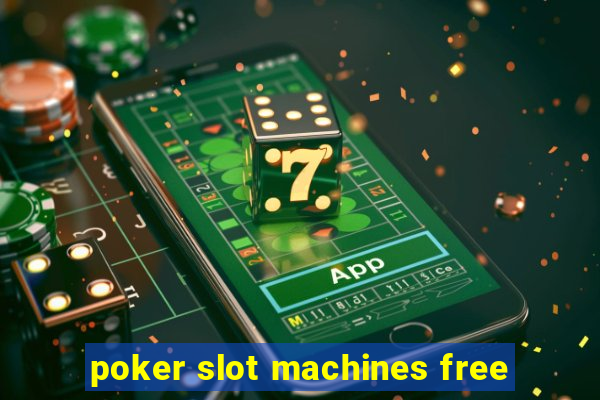 poker slot machines free