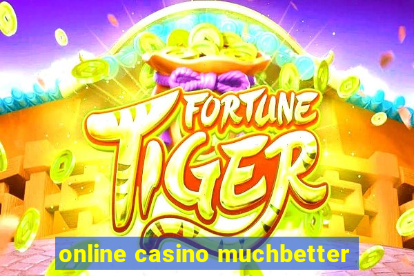 online casino muchbetter