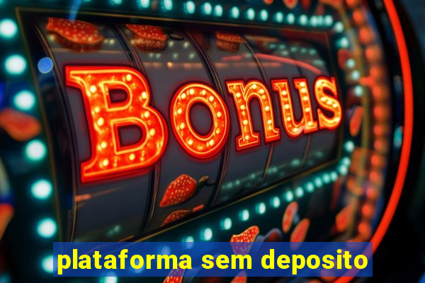 plataforma sem deposito