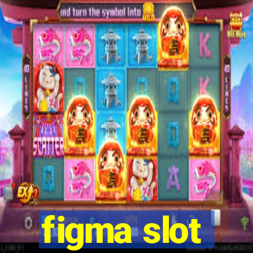 figma slot