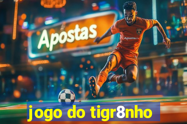 jogo do tigr8nho