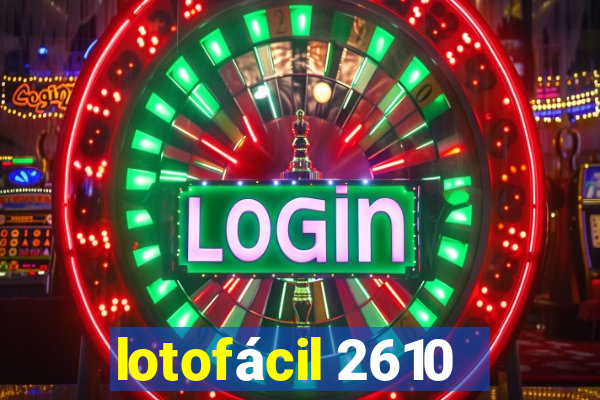 lotofácil 2610