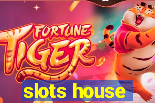 slots house