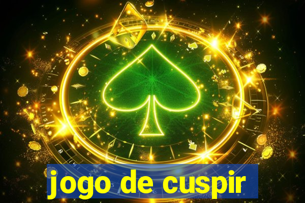 jogo de cuspir