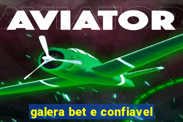 galera bet e confiavel