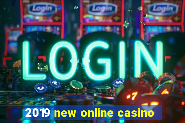 2019 new online casino