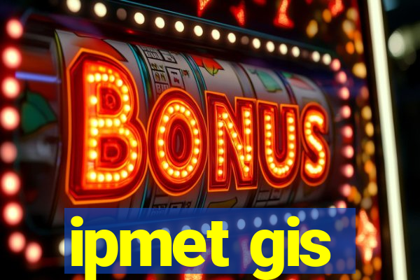 ipmet gis