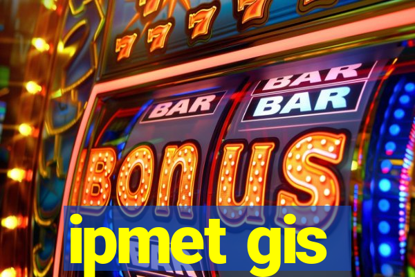 ipmet gis