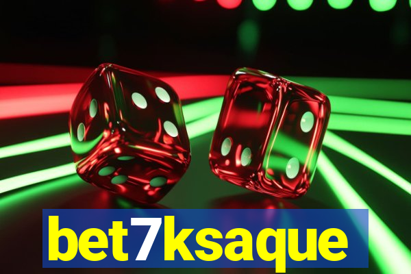 bet7ksaque