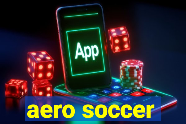 aero soccer