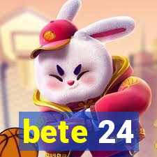 bete 24