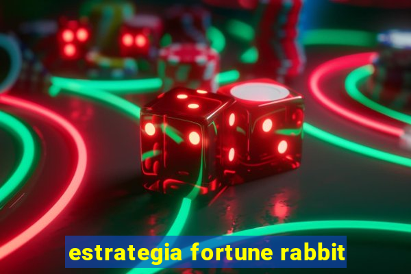 estrategia fortune rabbit