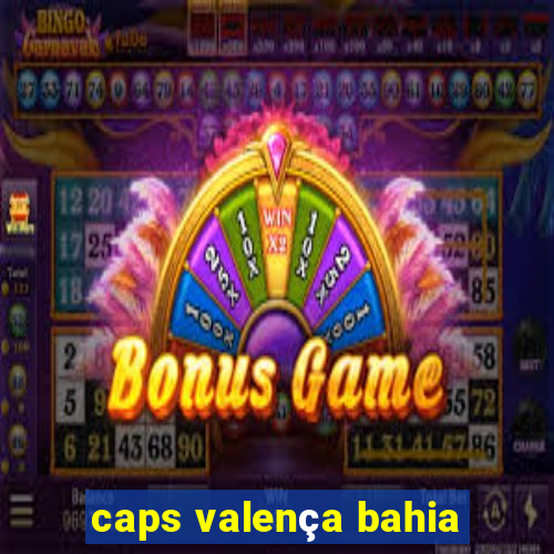 caps valença bahia