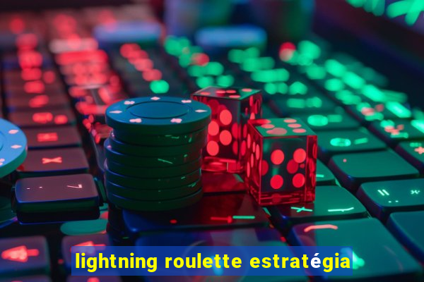 lightning roulette estratégia