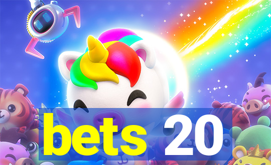 bets 20