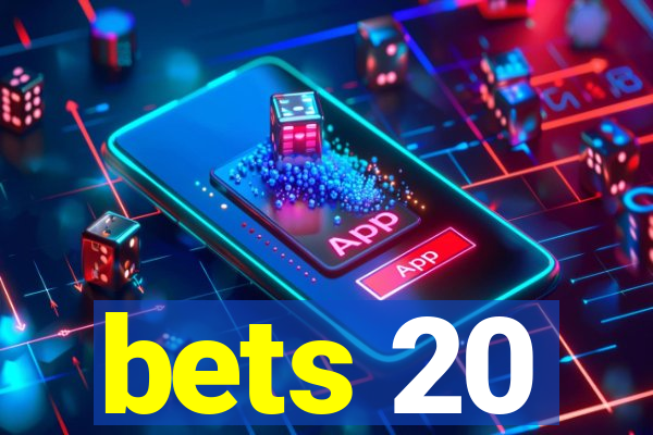 bets 20