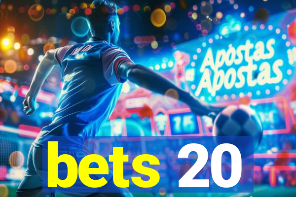 bets 20